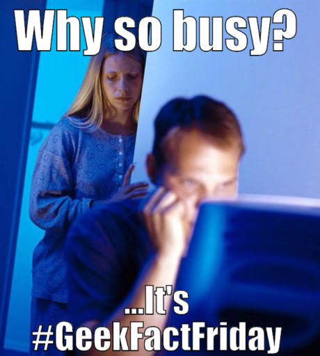 Introducing #GeekFactFriday